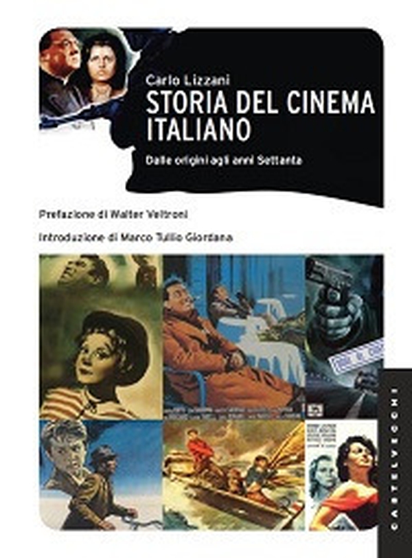 Storia del cinema italiano. Dalle origini agli anni Settanta - Librerie.coop Storia del cinema italiano. Dalle origini agli anni Settanta - Librerie.coop