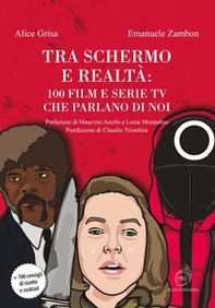 Tra schermo e realtà: 100 film e serie tv che parlano di noi - Librerie.coop