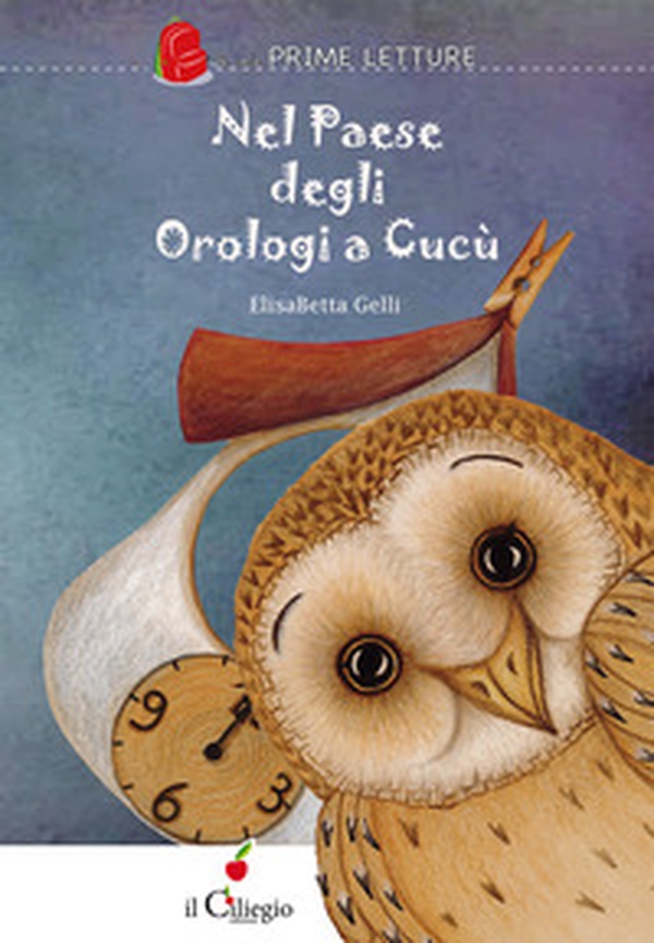 Nel paese degli orologi a cucù - Librerie.coop