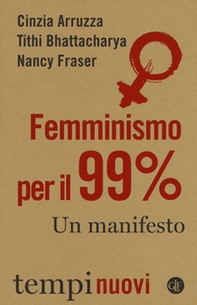 Femminismo per il 99%. Un manifesto - Librerie.coop