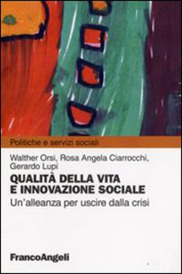 Qualità della vita e innovazione sociale. Un'alleanza per uscire dalla crisi - Librerie.coop Qualità della vita e innovazione sociale. Un'alleanza per uscire dalla crisi - Librerie.coop