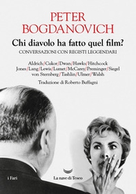 Chi diavolo ha fatto quel film? Conversazioni con registi leggendari - Librerie.coop