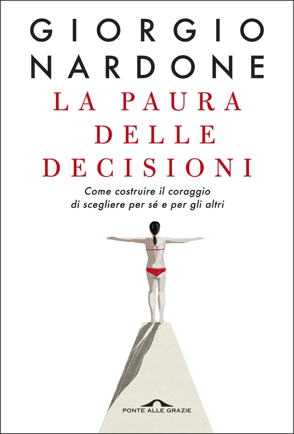 La paura delle decisioni - Librerie.coop La paura delle decisioni - Librerie.coop