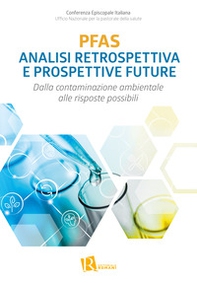 PFAS analisi retrospettiva e prospettive future. Dalla contaminazione ambientale alle risposte possibili - Librerie.coop
