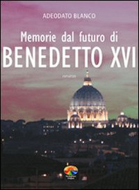 Memorie dal futuro del papa Benedetto XVI - Librerie.coop