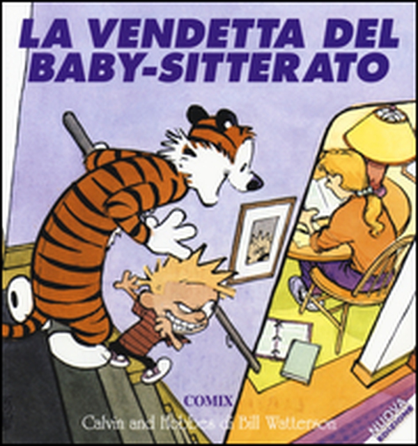 La vendetta del baby-sitterato. Calvin & Hobbes - Librerie.coop La vendetta del baby-sitterato. Calvin & Hobbes - Librerie.coop
