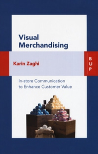 Visual merchandising. In-store communication to enhance customer value - Librerie.coop