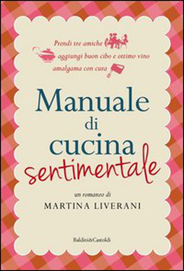 Manuale di cucina sentimentale - Librerie.coop Manuale di cucina sentimentale - Librerie.coop