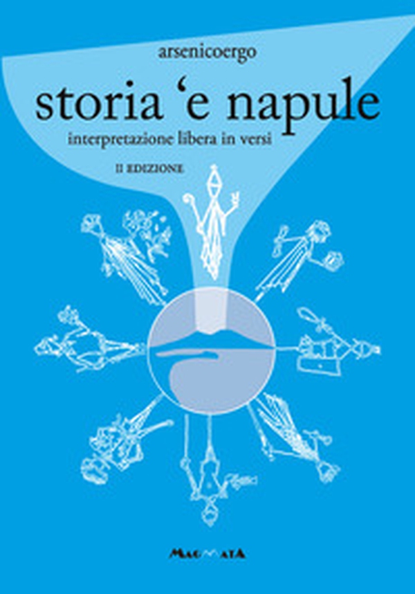 Storia 'e Napule. Versi, raccontini, greguerias - Librerie.coop