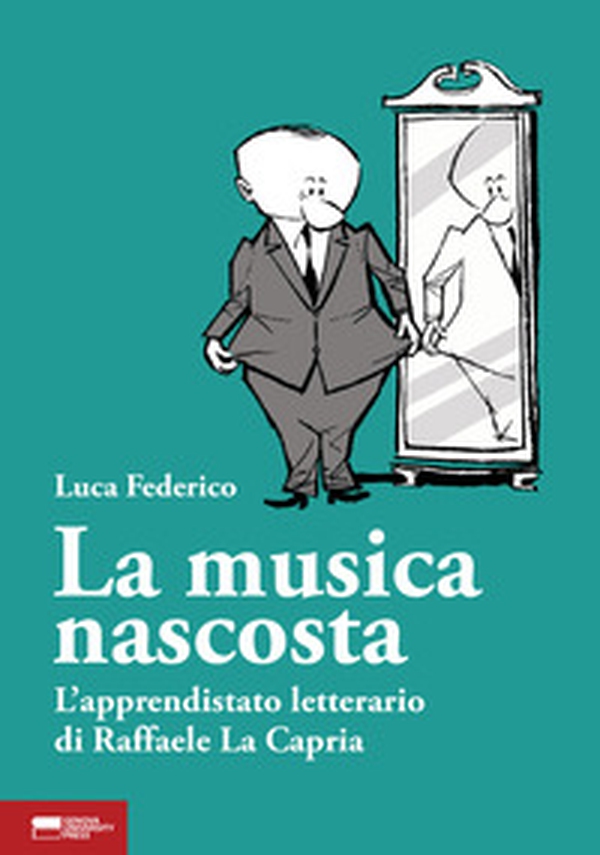 La musica nascosta. L'apprendistato letterario di Raffaele La Capria - Librerie.coop La musica nascosta. L'apprendistato letterario di Raffaele La Capria - Librerie.coop