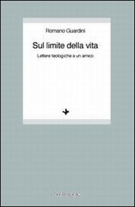 Sul limite della vita. Lettere teologiche a un amico - Librerie.coop