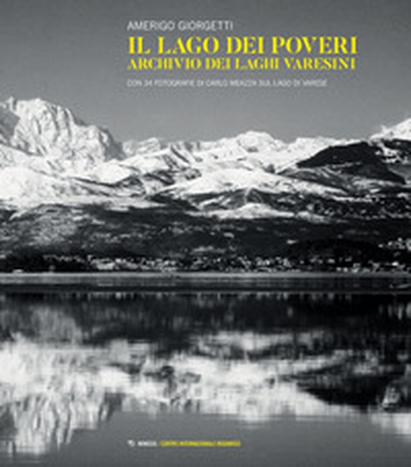 Il lago dei poveri. Archivio dei Laghi varesini - Librerie.coop Il lago dei poveri. Archivio dei Laghi varesini - Librerie.coop