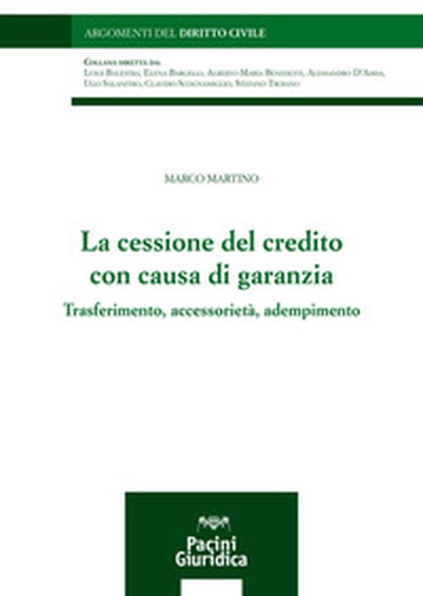 La cessione del credito con causa di garanzia. Trasferimento, accessorietà, adempimento - Librerie.coop La cessione del credito con causa di garanzia. Trasferimento, accessorietà, adempimento - Librerie.coop