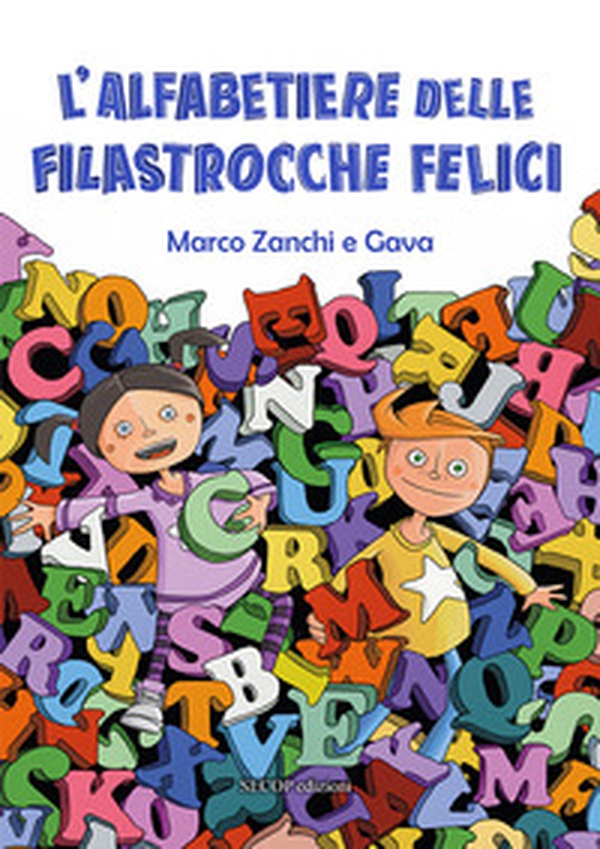 L'alfabetiere delle filastrocche felici. Ediz. blue - Librerie.coop L'alfabetiere delle filastrocche felici. Ediz. blue - Librerie.coop