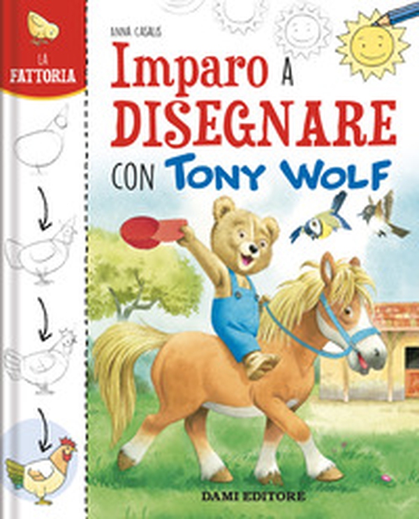 La fattoria. Imparo a disegnare con Tony Wolf - Librerie.coop La fattoria. Imparo a disegnare con Tony Wolf - Librerie.coop
