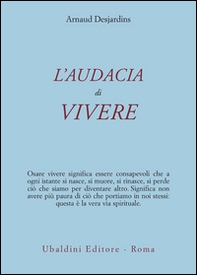 L'audacia di vivere - Librerie.coop L'audacia di vivere - Librerie.coop