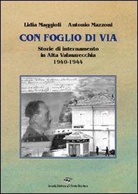 Con foglio di via. Storie di internamento in Valmarecchia - Librerie.coop Con foglio di via. Storie di internamento in Valmarecchia - Librerie.coop