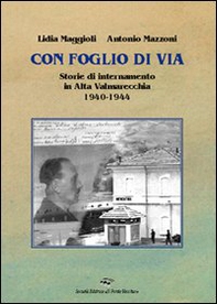 Con foglio di via. Storie di internamento in Valmarecchia - Librerie.coop