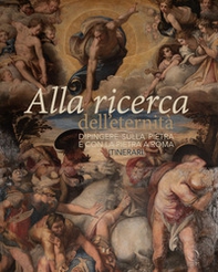 Alla ricerca dell'eternità. Dipingere sulla pietra e con la pietra a Roma. Itinerari - Librerie.coop Alla ricerca dell'eternità. Dipingere sulla pietra e con la pietra a Roma. Itinerari - Librerie.coop