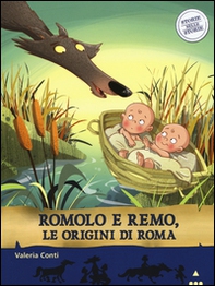 Romolo e Remo, le origini di Roma. Storie nelle storie - Librerie.coop Romolo e Remo, le origini di Roma. Storie nelle storie - Librerie.coop