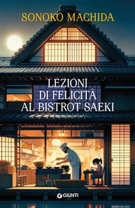Lezioni di felicità al bistrot Saeki - Librerie.coop Lezioni di felicità al bistrot Saeki - Librerie.coop