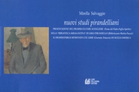 Nuovi studi pirandelliani. Presentazione del dramma da fare-sciogliere (Nome del Padre-Figlio-Spirito). Nella «Biblioteca Akragantina» di Luigi Pirandello (Bibliotecario Mattia Pascal) - Librerie.coop