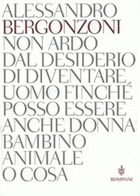 Non ardo dal desiderio di diventare uomo finché posso essere anche donna bambino animale o cosa - Librerie.coop Non ardo dal desiderio di diventare uomo finché posso essere anche donna bambino animale o cosa - Librerie.coop
