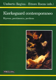 Kierkegaard contemporaneo. Ripresa, pentimento, perdono - Librerie.coop