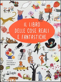 Il libro delle cose reali e fantastiche. Ediz. italiana e inglese - Librerie.coop