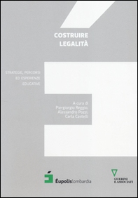 Costruire legalità. Strategie, percorsi ed esperienze educative - Librerie.coop