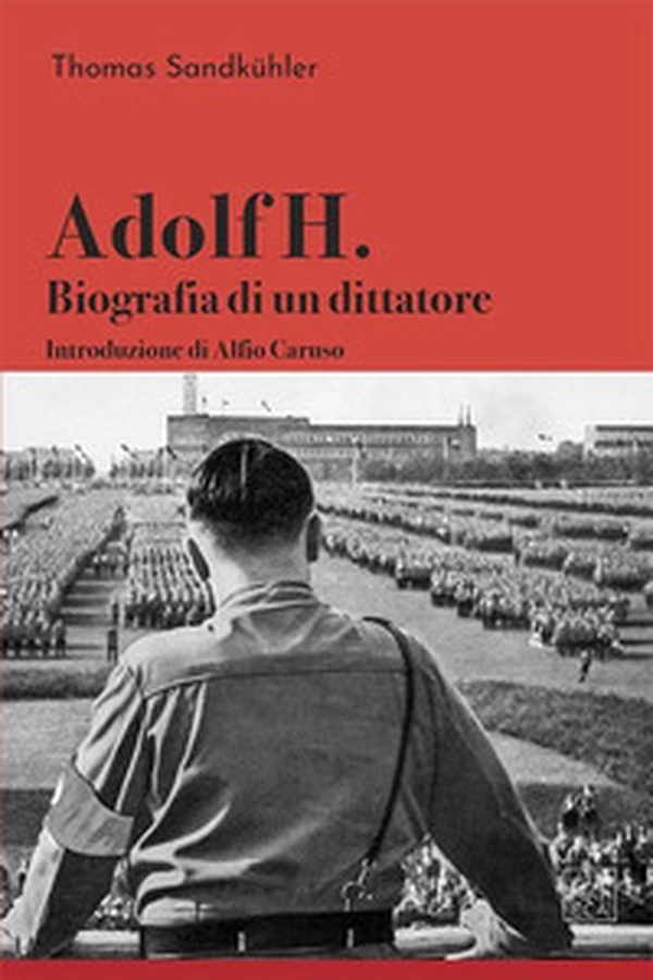 Adolf H. Biografia di un dittatore - Librerie.coop