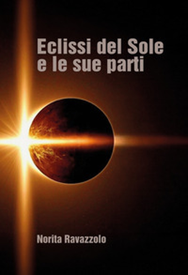 Eclissi del sole e le sue parti - Librerie.coop