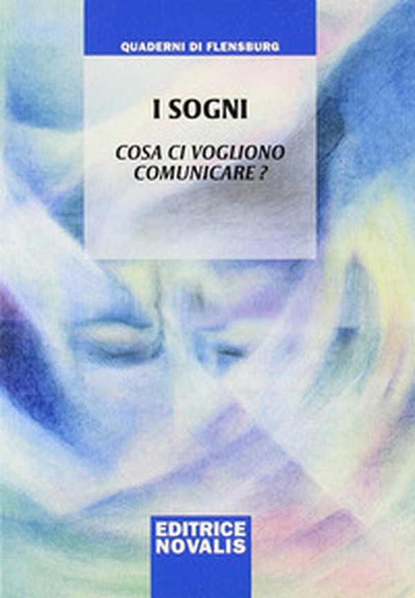 I sogni. Cosa ci vogliono comunicare? - Librerie.coop I sogni. Cosa ci vogliono comunicare? - Librerie.coop