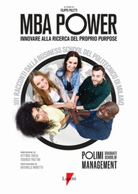 Mba power: innovare alla ricerca del proprio purpose. 101 racconti dalla Business School del Politecnico di Milano - Librerie.coop Mba power: innovare alla ricerca del proprio purpose. 101 racconti dalla Business School del Politecnico di Milano - Librerie.coop