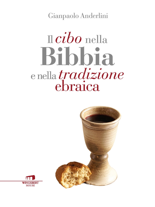 Il cibo nella Bibbia e nella tradizione ebraica - Librerie.coop Il cibo nella Bibbia e nella tradizione ebraica - Librerie.coop