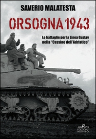 Orsogna 1943. Le battaglie per la Linea Gustav nella «Cassino dell'Adriatico» - Librerie.coop Orsogna 1943. Le battaglie per la Linea Gustav nella «Cassino dell'Adriatico» - Librerie.coop
