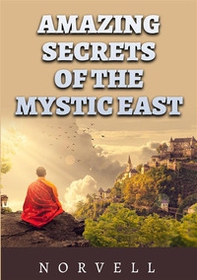 The amazing secrets of the mystic East - Librerie.coop
