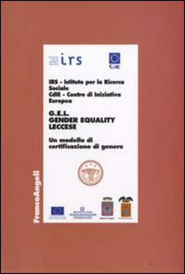 G.E.L. Gender Equality Leccese. Un modello di certificazione di genere - Librerie.coop G.E.L. Gender Equality Leccese. Un modello di certificazione di genere - Librerie.coop