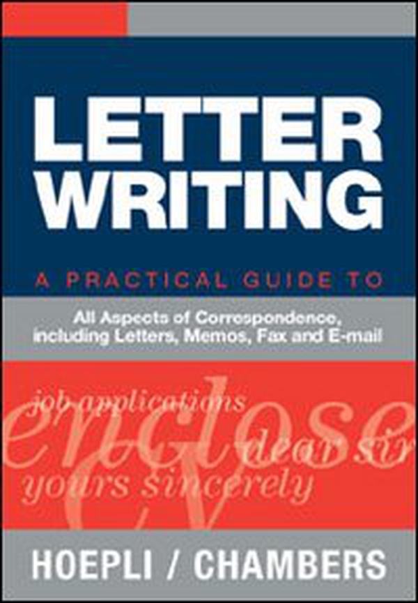Letter writing. A practical Guide to all Aspects of Correspondence, including Letters, Memos, Fax and E-mail - Librerie.coop Letter writing. A practical Guide to all Aspects of Correspondence, including Letters, Memos, Fax and E-mail - Librerie.coop