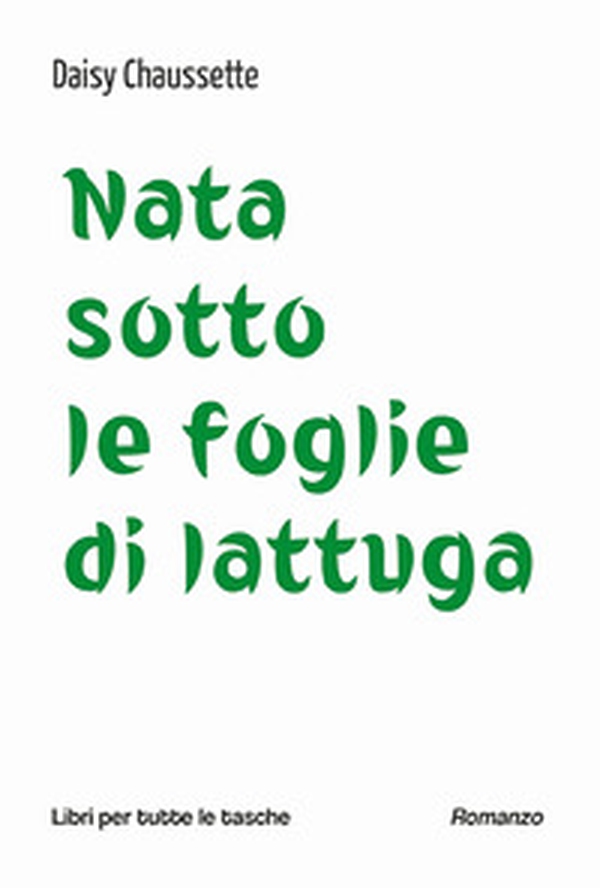 Nata sotto le foglie di lattuga - Librerie.coop