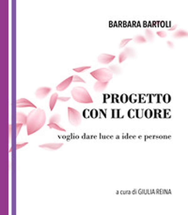 Progetto con il cuore. Voglio dare luce a idee e persone - Librerie.coop Progetto con il cuore. Voglio dare luce a idee e persone - Librerie.coop