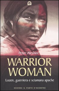 Warrior woman. Storia di Lozen, guerriera e sciamana apache - Librerie.coop Warrior woman. Storia di Lozen, guerriera e sciamana apache - Librerie.coop