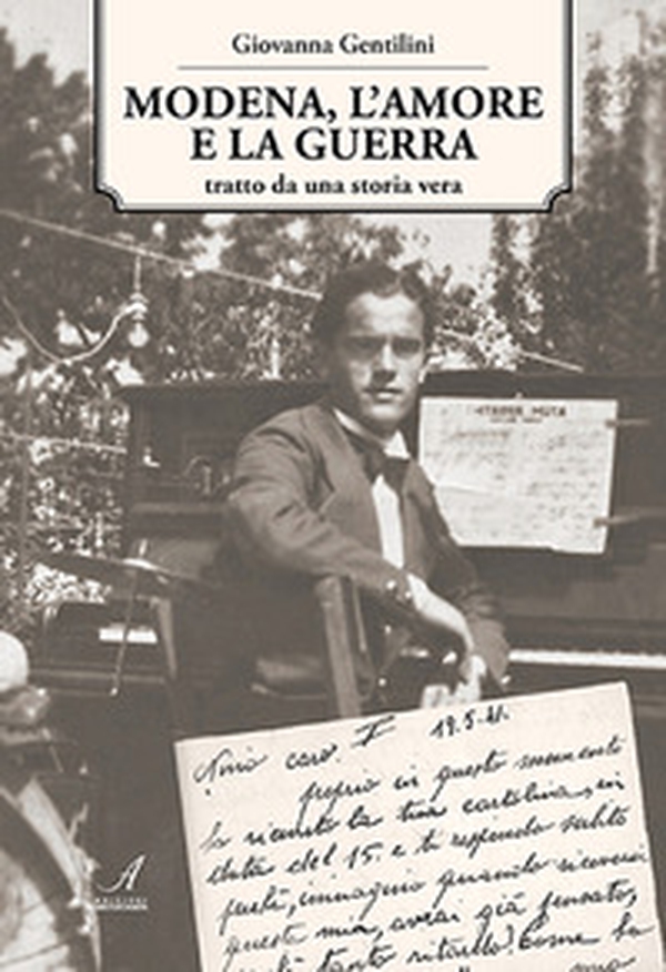 Modena, l'amore e la guerra - Librerie.coop Modena, l'amore e la guerra - Librerie.coop