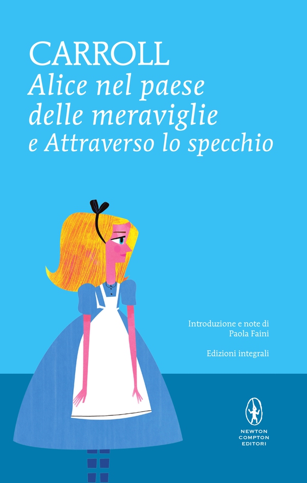 Alice nel paese delle meraviglie e Attraverso lo specchio - Librerie.coop Alice nel paese delle meraviglie e Attraverso lo specchio - Librerie.coop
