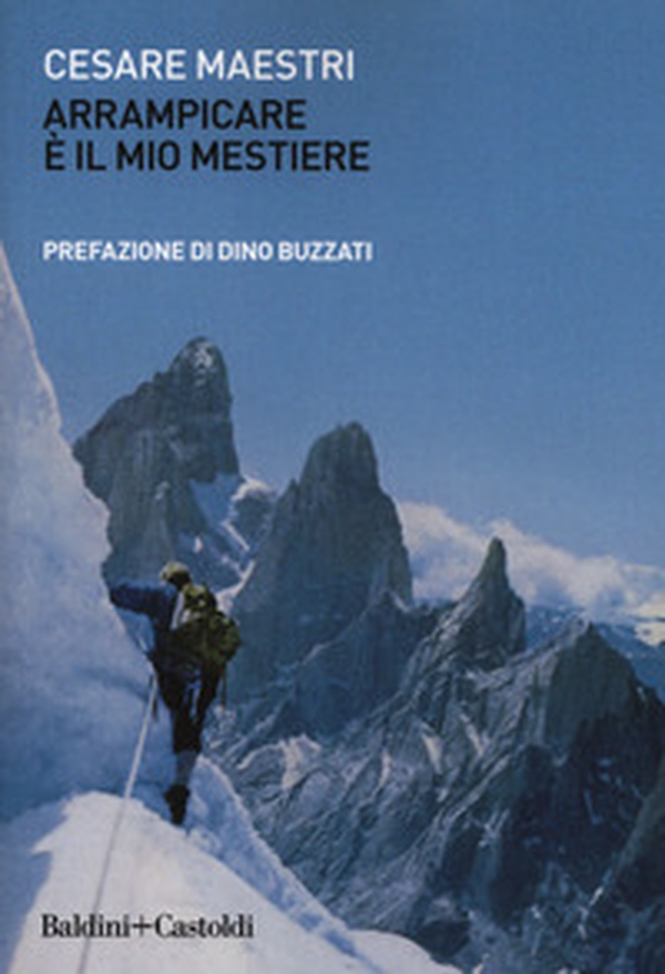 Arrampicare è il mio mestiere - Librerie.coop Arrampicare è il mio mestiere - Librerie.coop