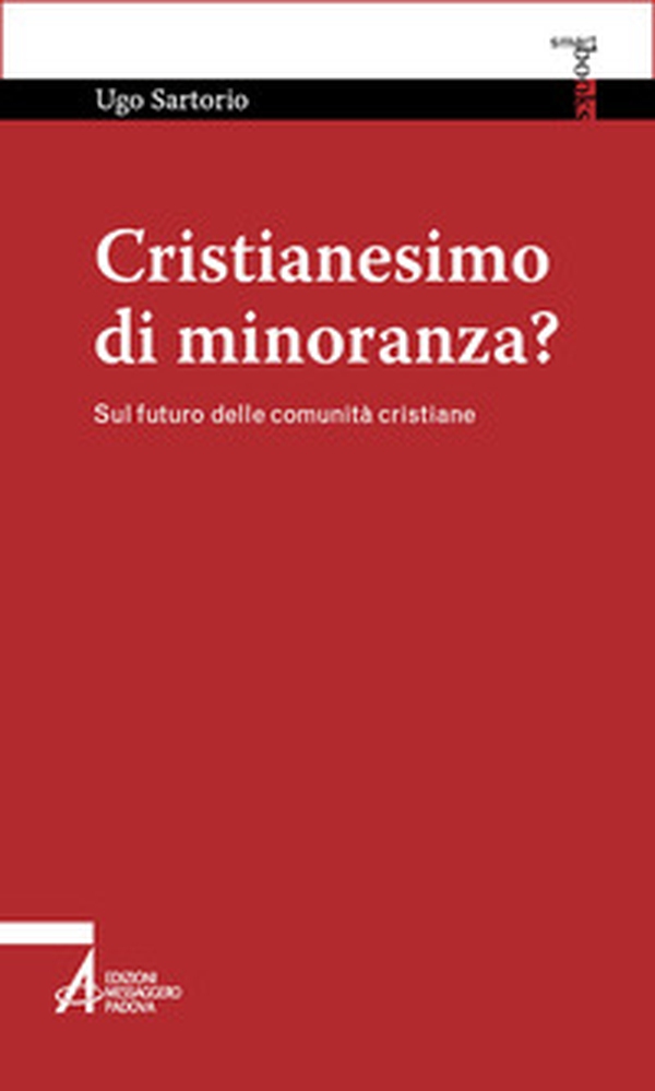 Cristianesimo di minoranza? Sul futuro delle comunità cristiane - Librerie.coop Cristianesimo di minoranza? Sul futuro delle comunità cristiane - Librerie.coop