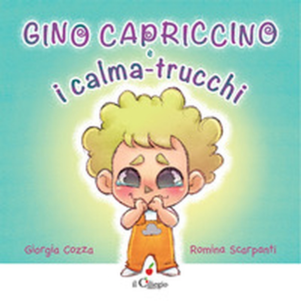 Gino Capriccino e i calma-trucchi - Librerie.coop Gino Capriccino e i calma-trucchi - Librerie.coop