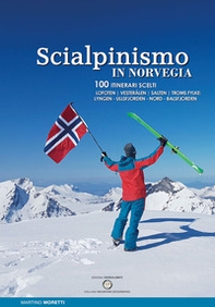Scialpinismo in Norvegia. 100 itinerari scelti - Librerie.coop
