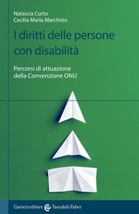I diritti delle persone con disabilità. Percorsi di attuazione della convenzione ONU - Librerie.coop