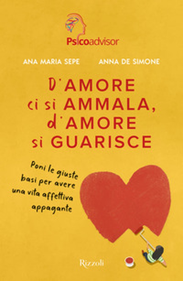 D'amore ci si ammala, d'amore si guarisce. Poni le giuste basi per avere una vita affettiva appagante - Librerie.coop D'amore ci si ammala, d'amore si guarisce. Poni le giuste basi per avere una vita affettiva appagante - Librerie.coop